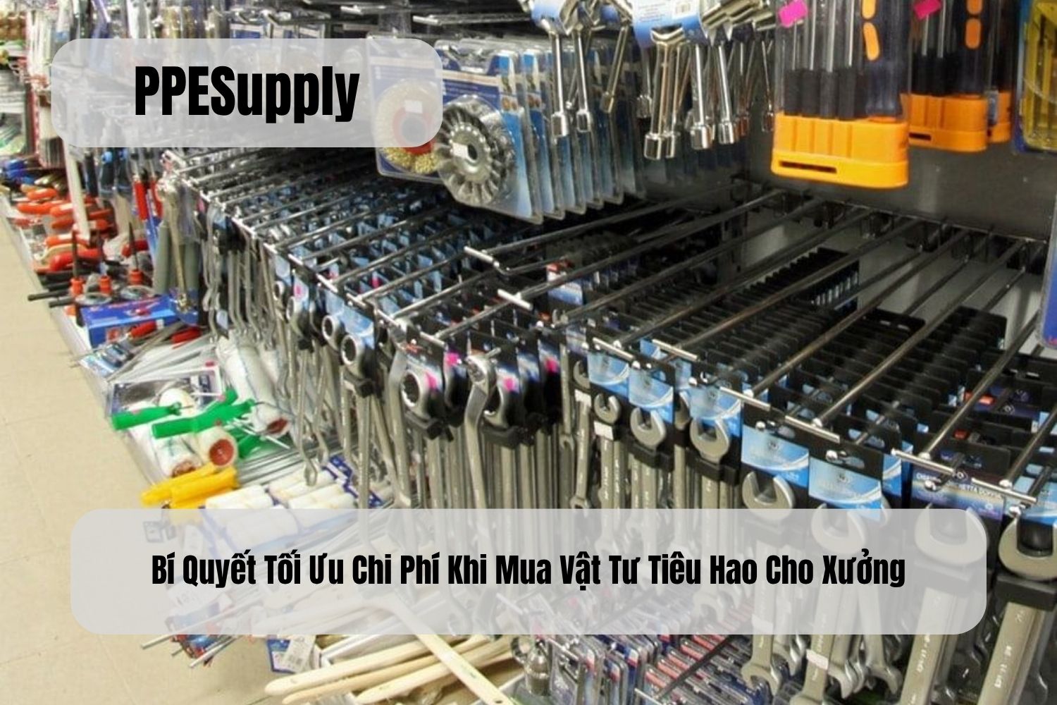 Bí Quyết Tối Ưu Chi Phí Khi Mua Vật Tư Tiêu Hao Cho Xưởng