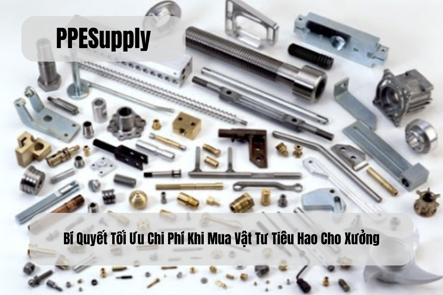 Bí Quyết Tối Ưu Chi Phí Khi Mua Vật Tư Tiêu Hao Cho Xưởng