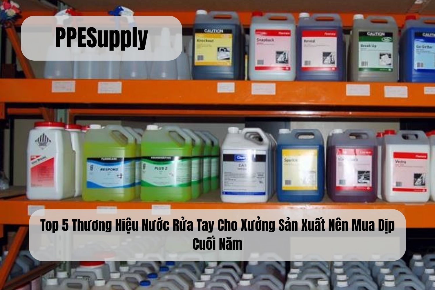 Top 5 Thương Hiệu Nước Rửa Tay Cho Xưởng Sản Xuất Nên Mua Dịp Cuối Năm