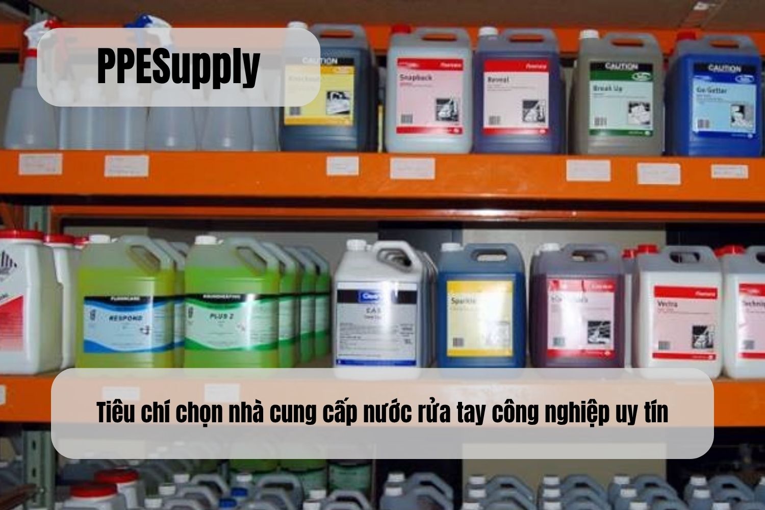 Tiêu chí chọn nhà cung cấp nước rửa tay công nghiệp uy tín
