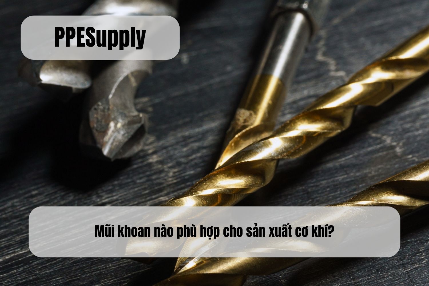Mũi khoan nào phù hợp cho sản xuất cơ khí?
