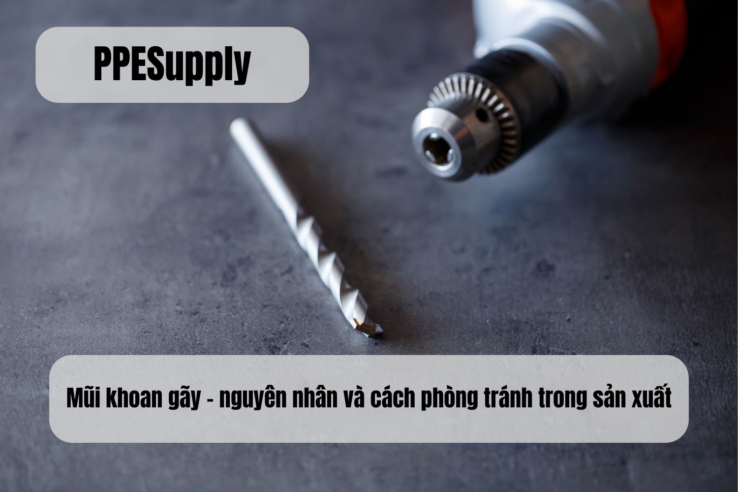 Mũi khoan gãy – Nguyên nhân và cách phòng tránh trong sản xuất