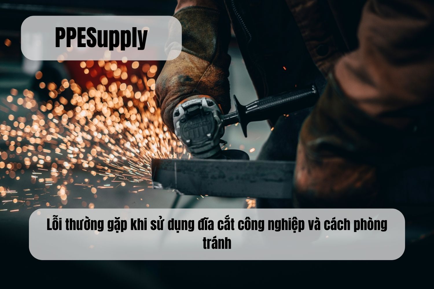 Lỗi thường gặp khi sử dụng đĩa cắt công nghiệp và cách phòng tránh