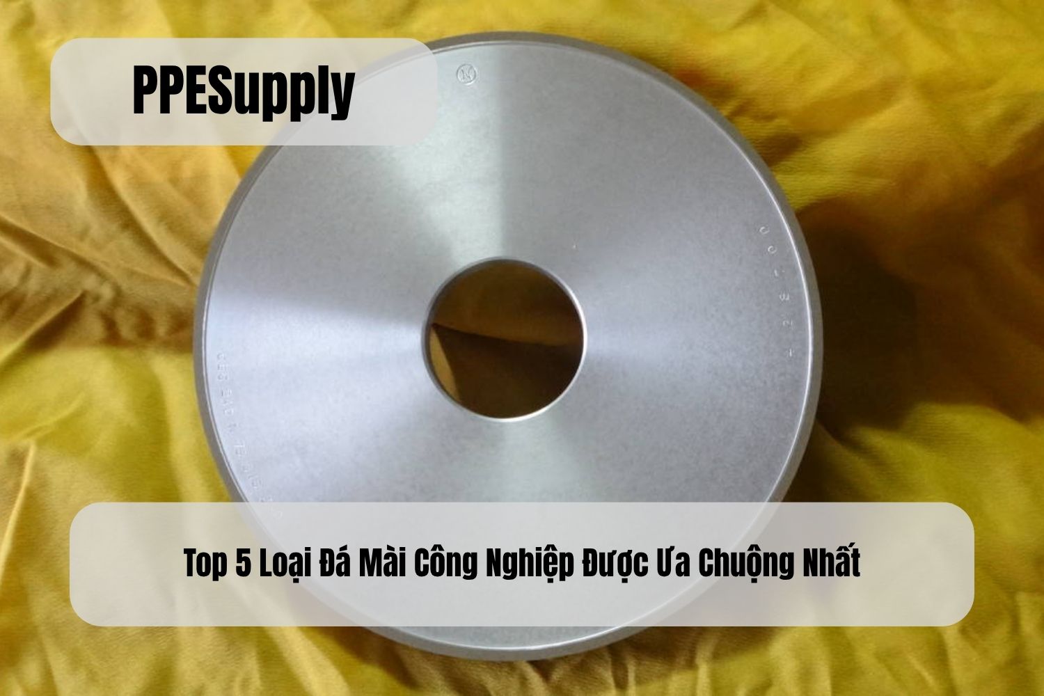 Top 5 Loại Đá Mài Công Nghiệp Được Ưa Chuộng Nhất