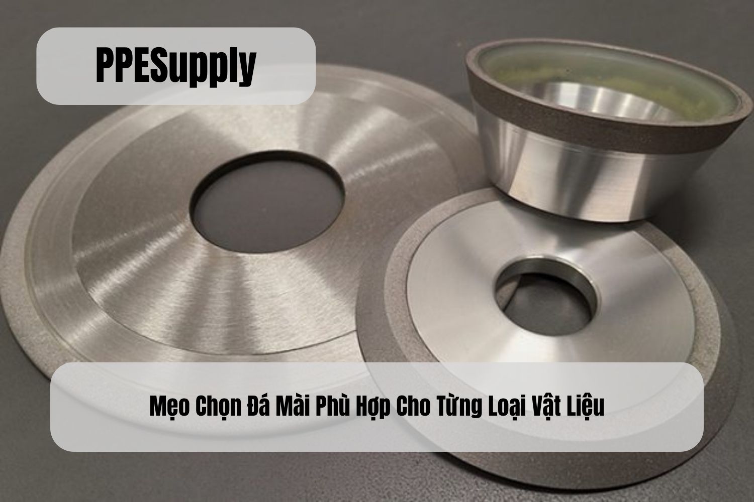 Mẹo Chọn Đá Mài Phù Hợp Cho Từng Loại Vật Liệu