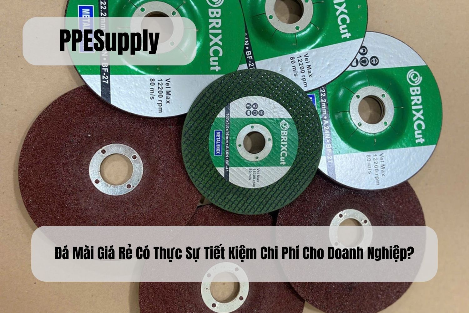 Đá Mài Giá Rẻ Có Thực Sự Tiết Kiệm Chi Phí Cho Doanh Nghiệp?