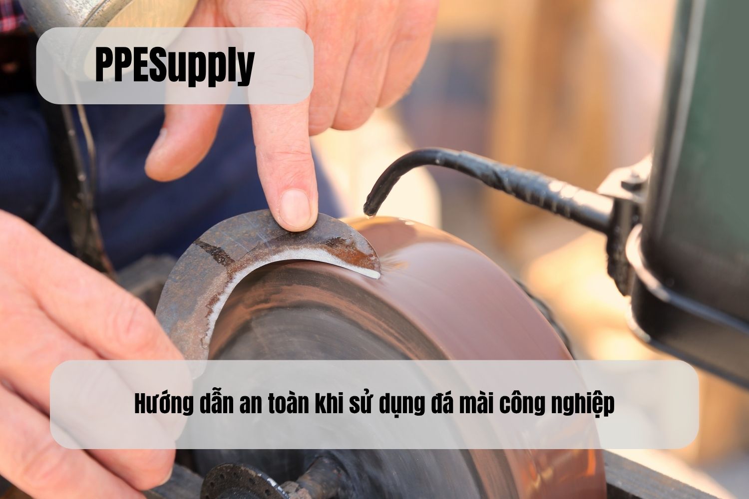 Hướng dẫn an toàn khi sử dụng đá mài công nghiệp