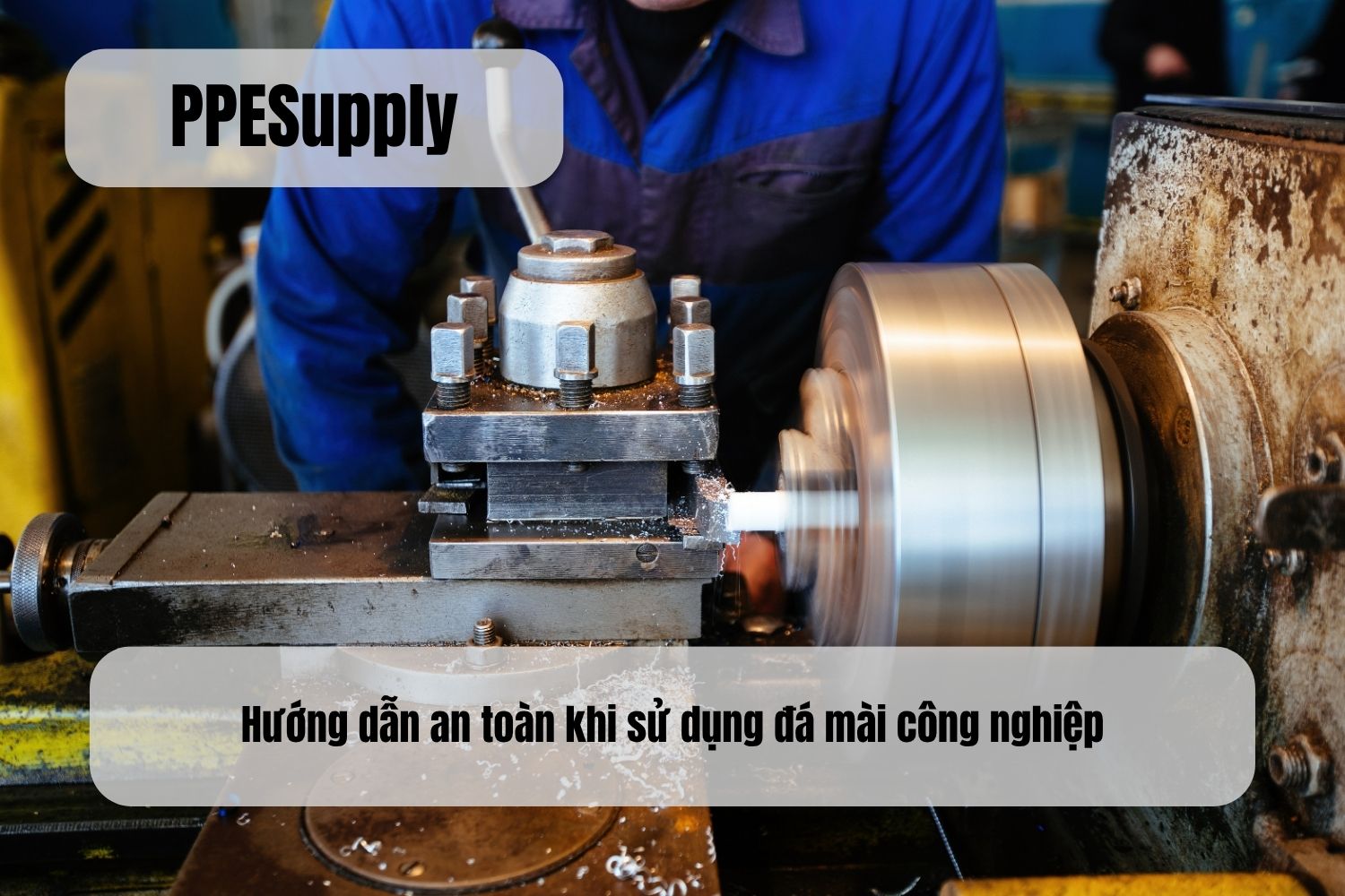 Hướng dẫn an toàn khi sử dụng đá mài công nghiệp