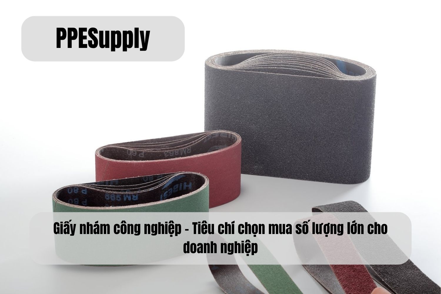 Giấy nhám công nghiệp – Tiêu chí chọn mua số lượng lớn cho doanh nghiệp
