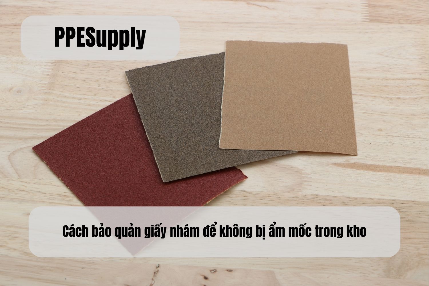 Cách bảo quản giấy nhám để không bị ẩm mốc trong kho