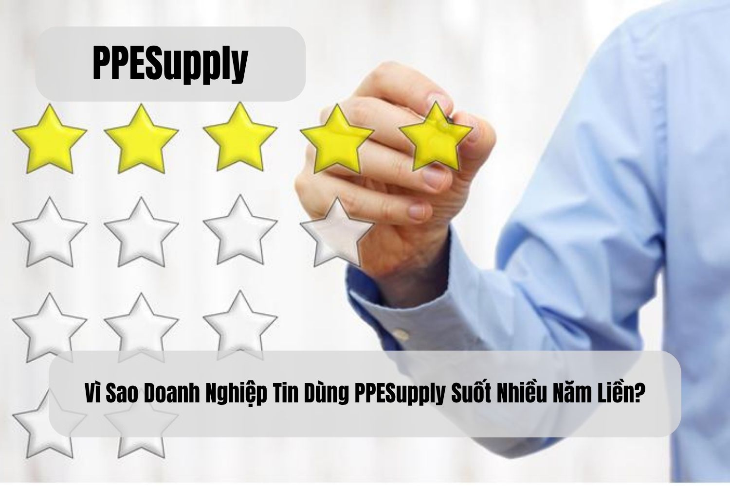 Vì Sao Doanh Nghiệp Tin Dùng PPESupply Suốt Nhiều Năm Liền?