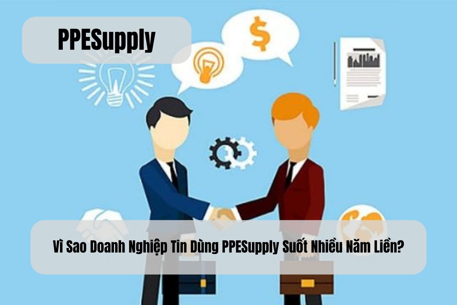 Vì Sao Doanh Nghiệp Tin Dùng PPESupply Suốt Nhiều Năm Liền?