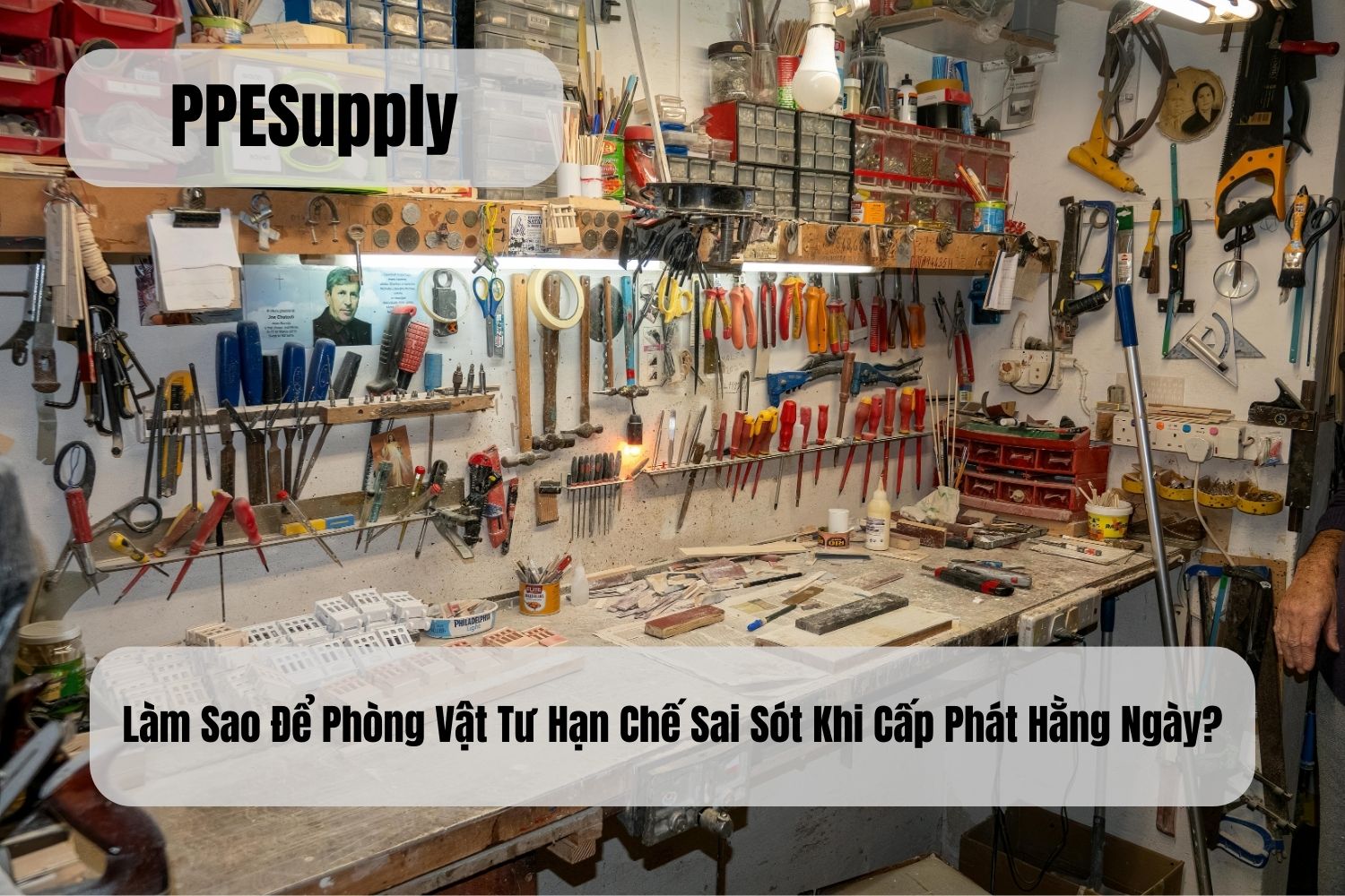 Làm Sao Để Phòng Vật Tư Hạn Chế Sai Sót Khi Cấp Phát Hằng Ngày?