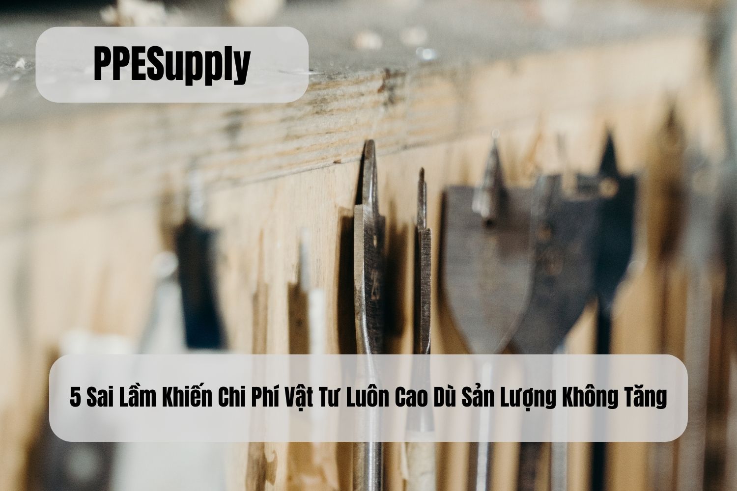 5 Sai Lầm Khiến Chi Phí Vật Tư Luôn Cao Dù Sản Lượng Không Tăng