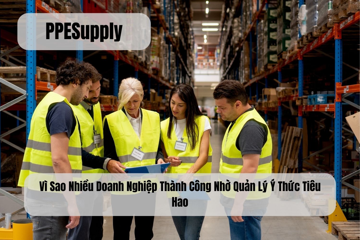 Vì Sao Nhiều Doanh Nghiệp Thành Công Nhờ Quản Lý Ý Thức Tiêu Hao