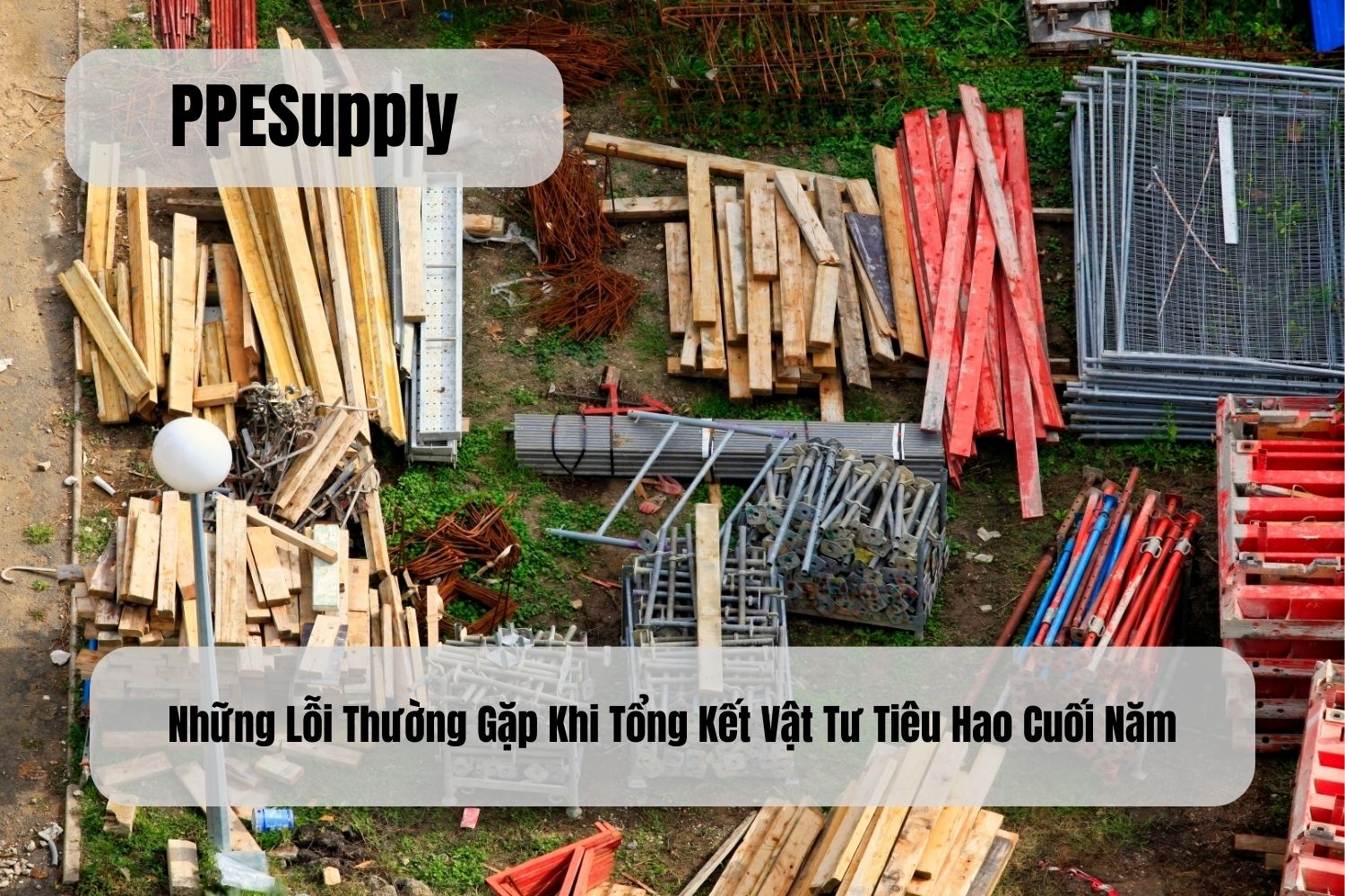 Những Lỗi Thường Gặp Khi Tổng Kết Vật Tư Tiêu Hao Cuối Năm