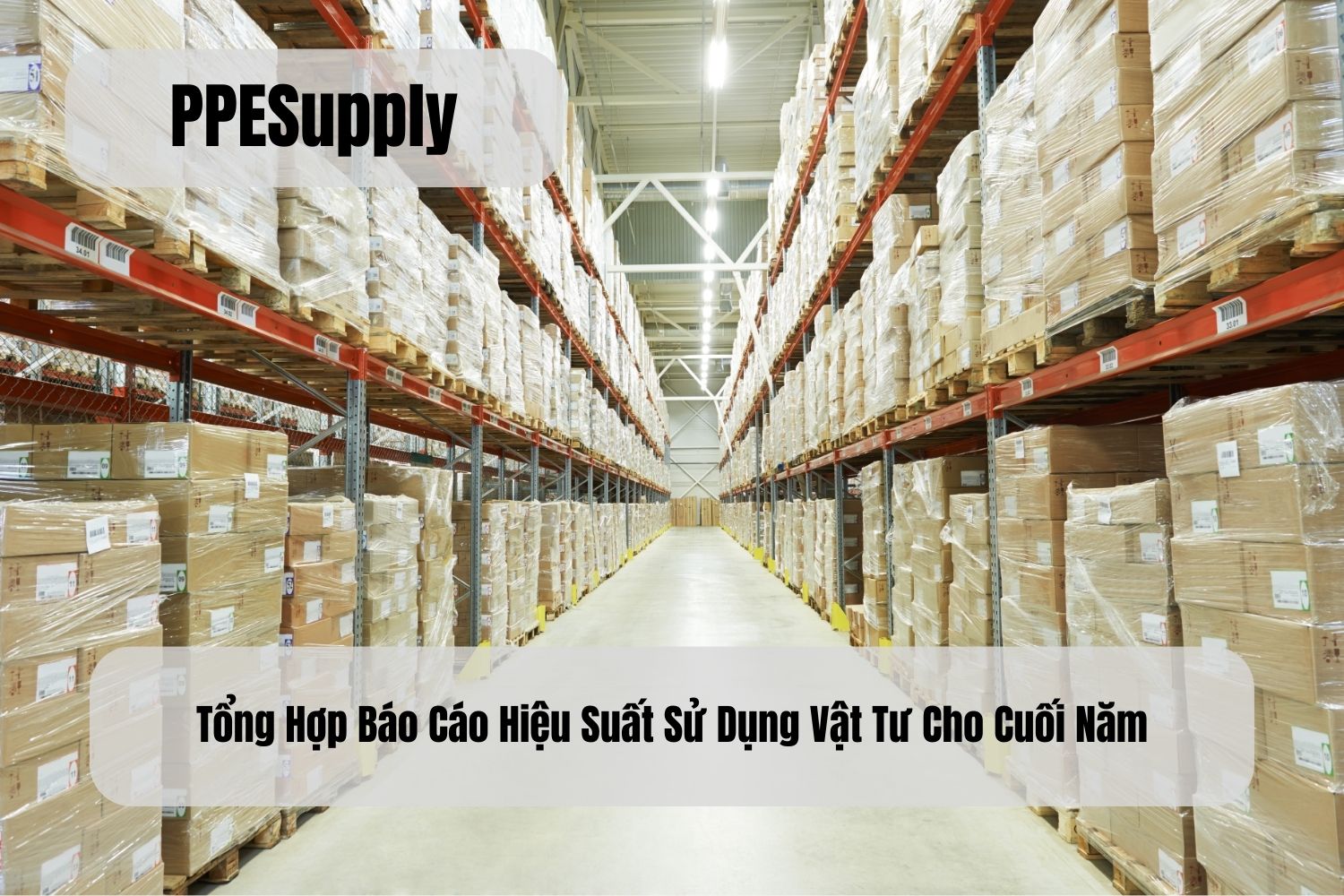 Tổng Hợp Báo Cáo Hiệu Suất Sử Dụng Vật Tư Cho Cuối Năm
