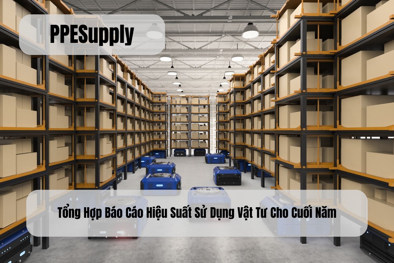 Tổng Hợp Báo Cáo Hiệu Suất Sử Dụng Vật Tư Cho Cuối Năm