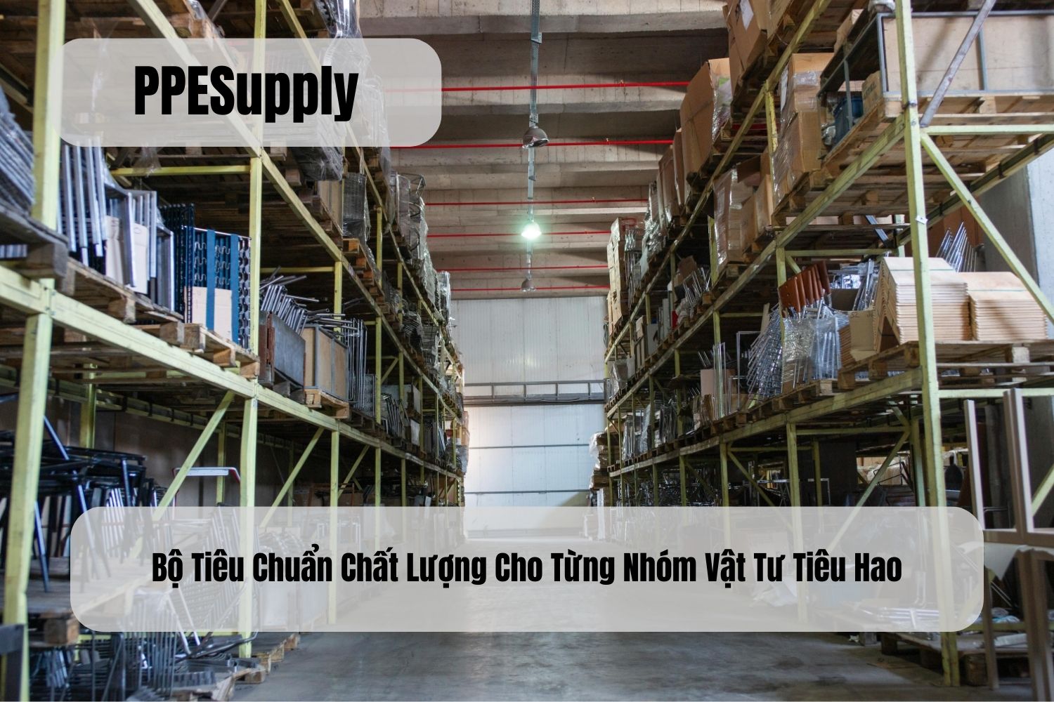 Bộ Tiêu Chuẩn Chất Lượng Cho Từng Nhóm Vật Tư Tiêu Hao
