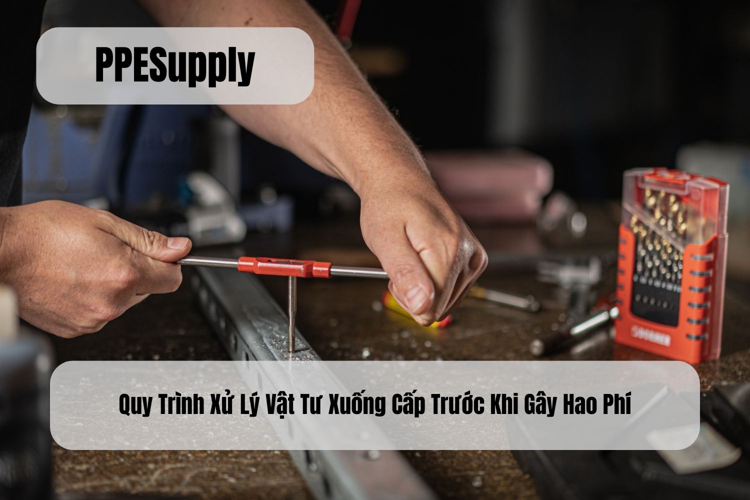 Quy Trình Xử Lý Vật Tư Xuống Cấp Trước Khi Gây Hao Phí