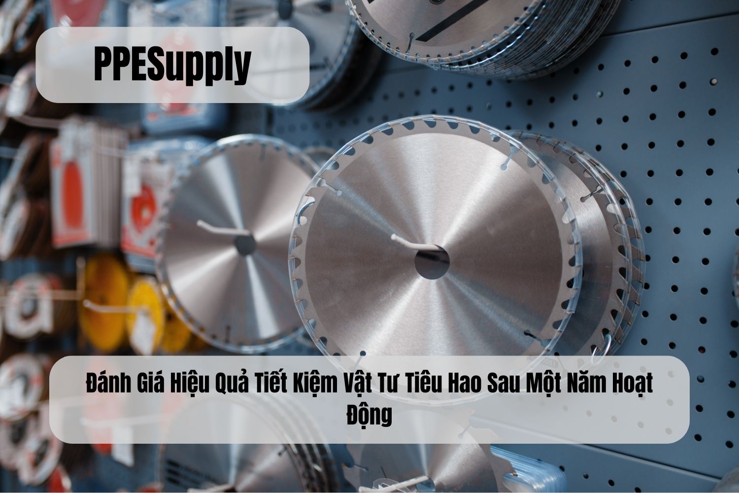 Đánh Giá Hiệu Quả Tiết Kiệm Vật Tư Tiêu Hao Sau Một Năm Hoạt Động