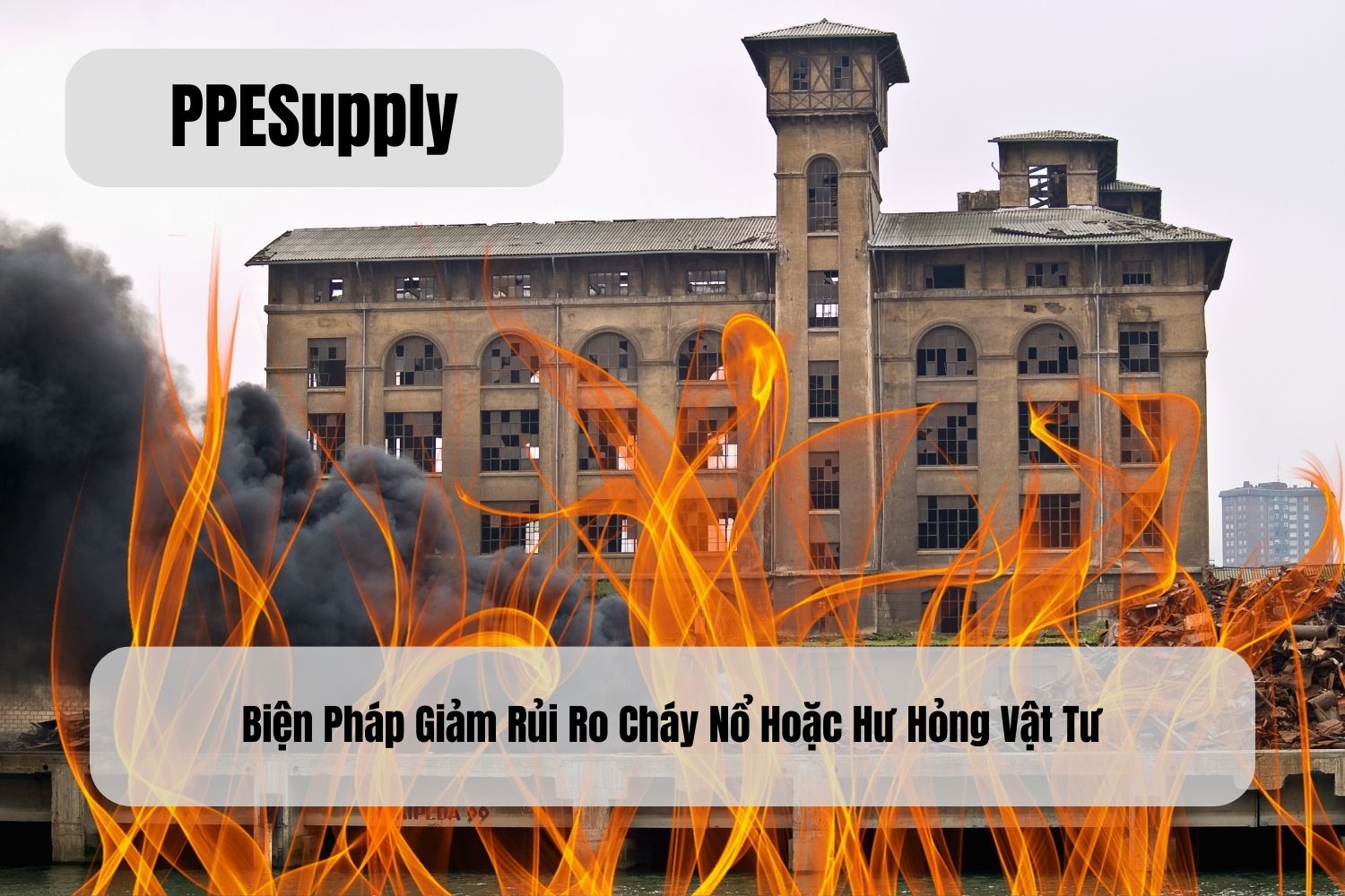 Biện Pháp Giảm Rủi Ro Cháy Nổ Hoặc Hư Hỏng Vật Tư