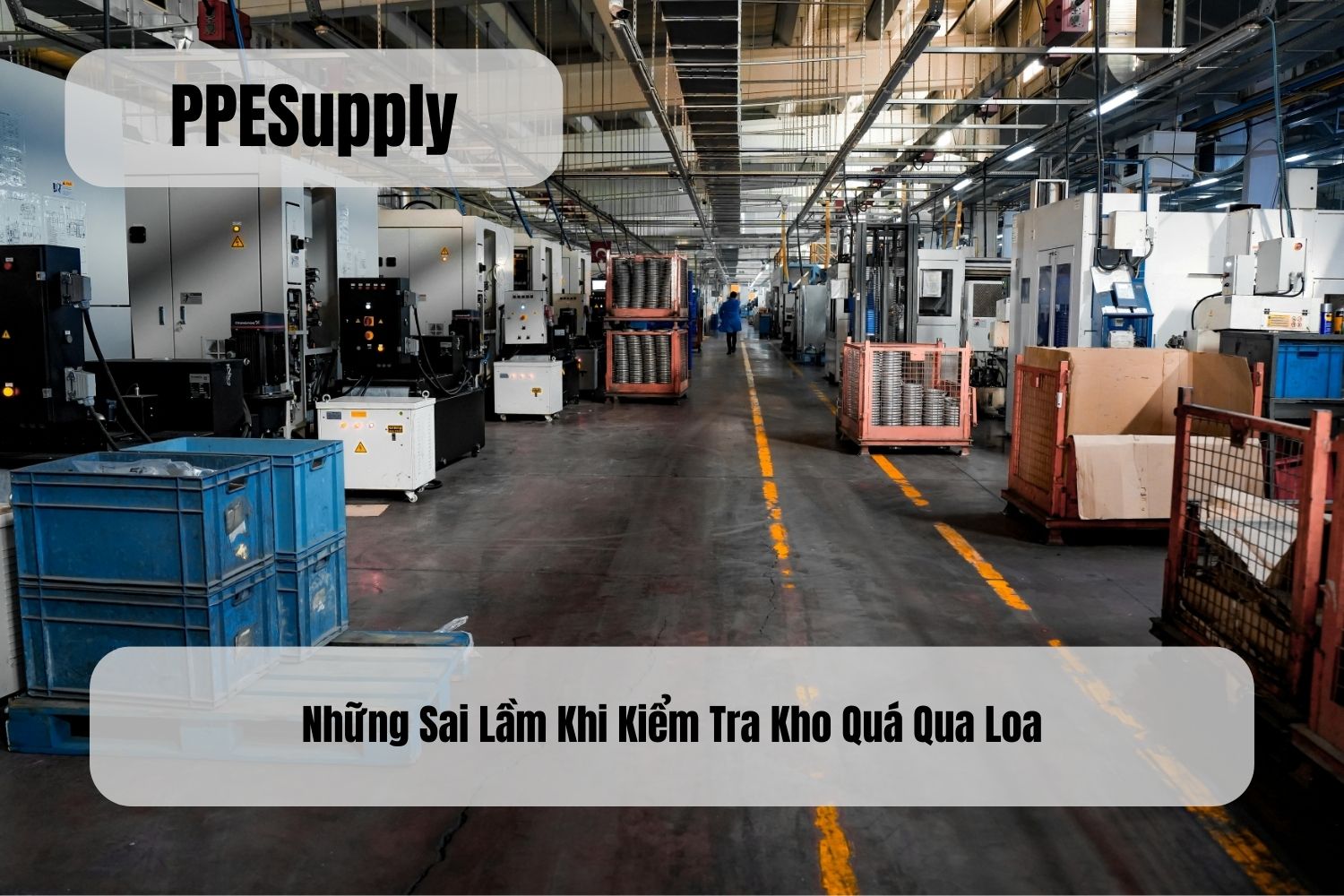 Những Sai Lầm Khi Kiểm Tra Kho Quá Qua Loa