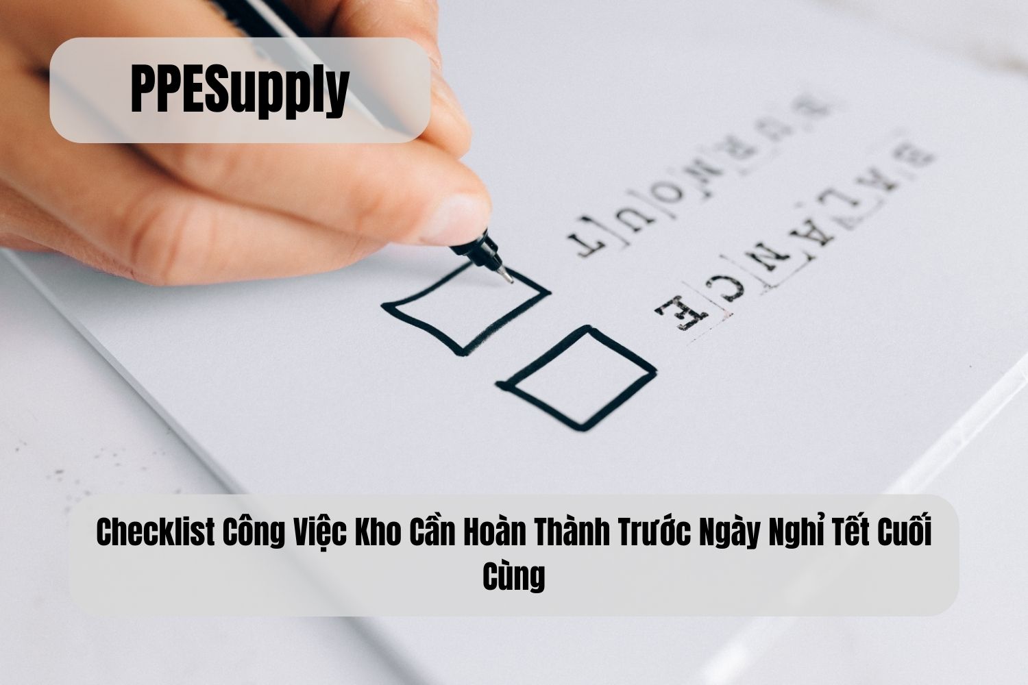Checklist Công Việc Kho Cần Hoàn Thành Trước Ngày Nghỉ Tết Cuối Cùng