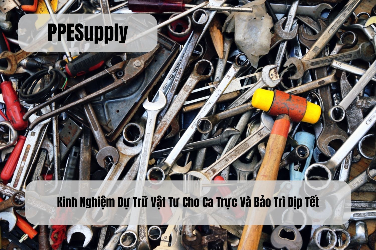 Kinh Nghiệm Dự Trữ Vật Tư Cho Ca Trực Và Bảo Trì Dịp Tết