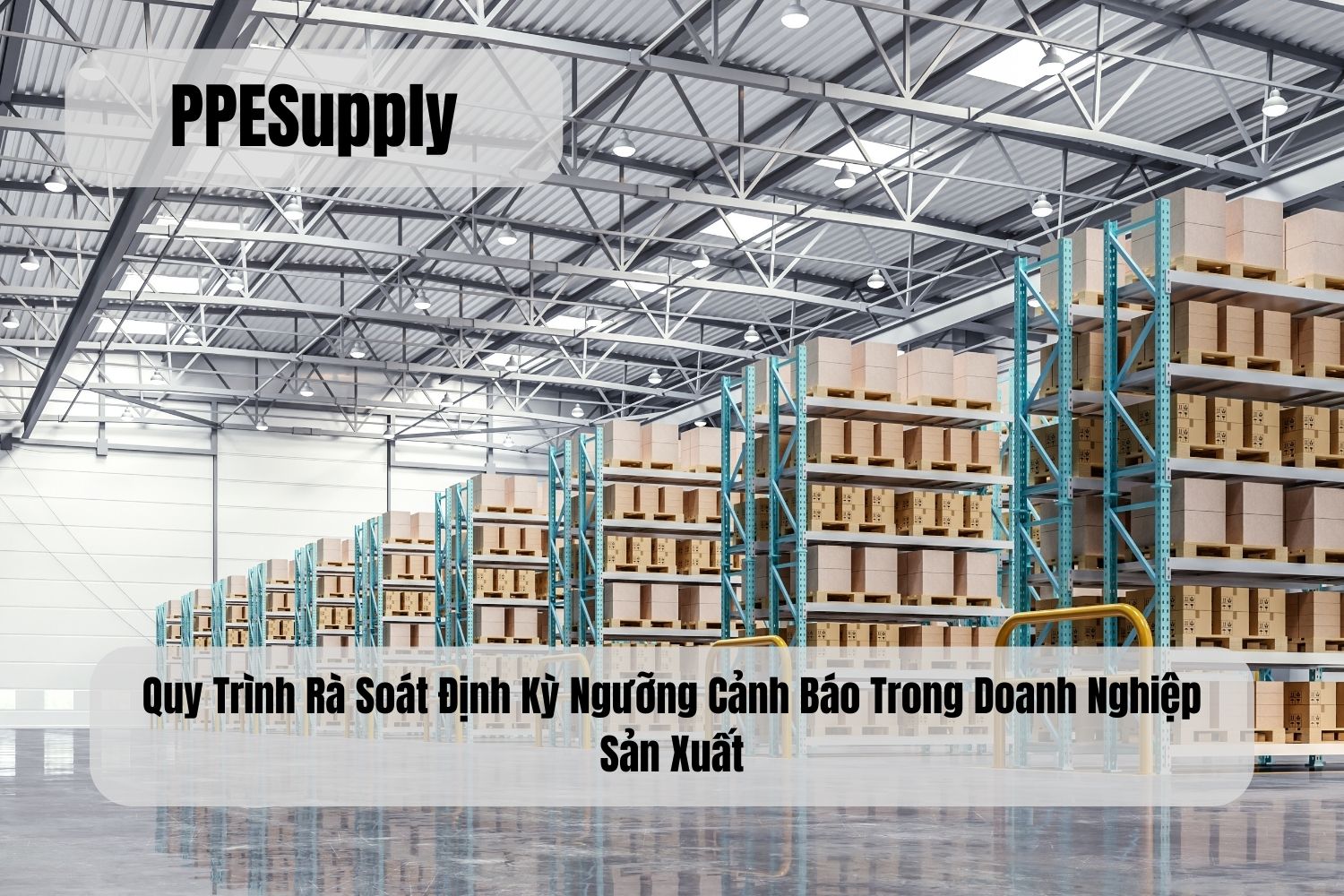 Quy Trình Rà Soát Định Kỳ Ngưỡng Cảnh Báo Trong Doanh Nghiệp Sản Xuất