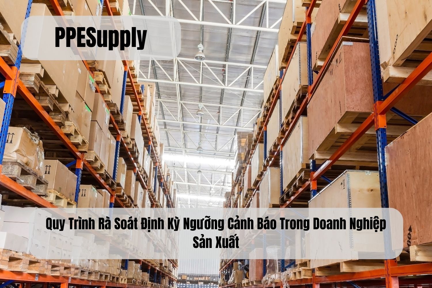 Quy Trình Rà Soát Định Kỳ Ngưỡng Cảnh Báo Trong Doanh Nghiệp Sản Xuất