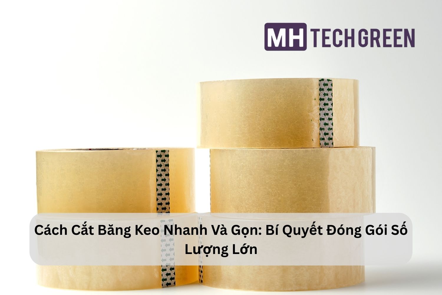 Cách Cắt Băng Keo Nhanh Và Gọn: Bí Quyết Đóng Gói Số Lượng Lớn