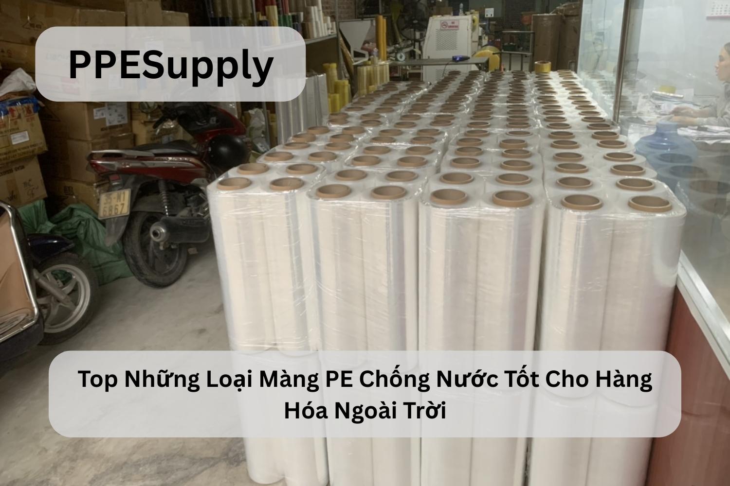 Top Những Loại Màng PE Chống Nước Tốt Cho Hàng Hóa Ngoài Trời