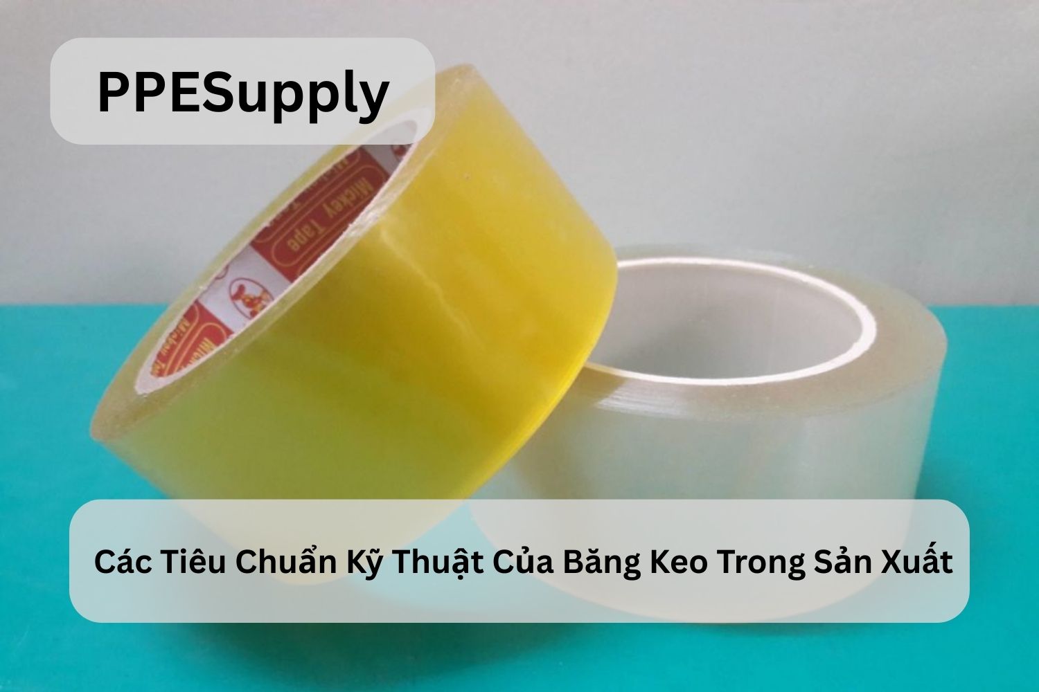 Các Tiêu Chuẩn Kỹ Thuật Của Băng Keo Trong Sản Xuất
