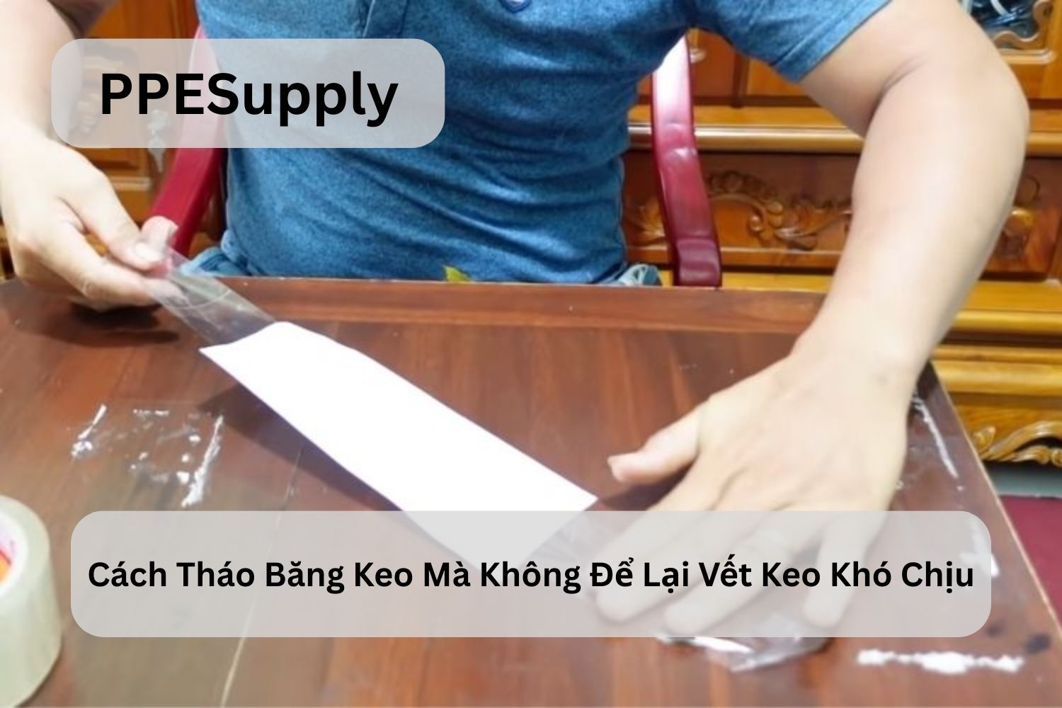 Cách Tháo Băng Keo Mà Không Để Lại Vết Keo Khó Chịu