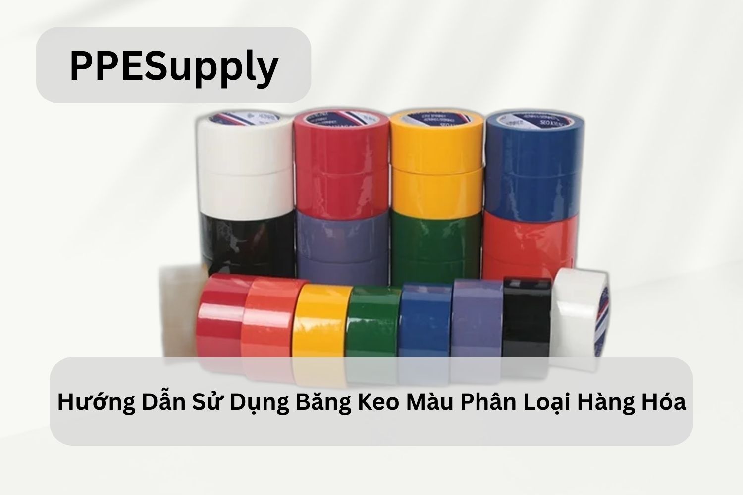 Hướng Dẫn Sử Dụng Băng Keo Màu Phân Loại Hàng Hóa