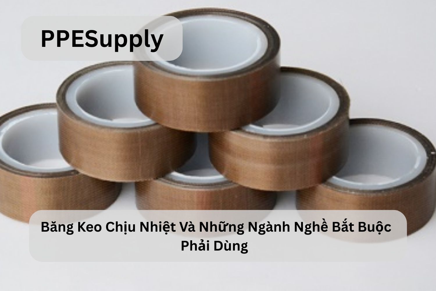 Băng Keo Chịu Nhiệt Và Những Ngành Nghề Bắt Buộc Phải Dùng