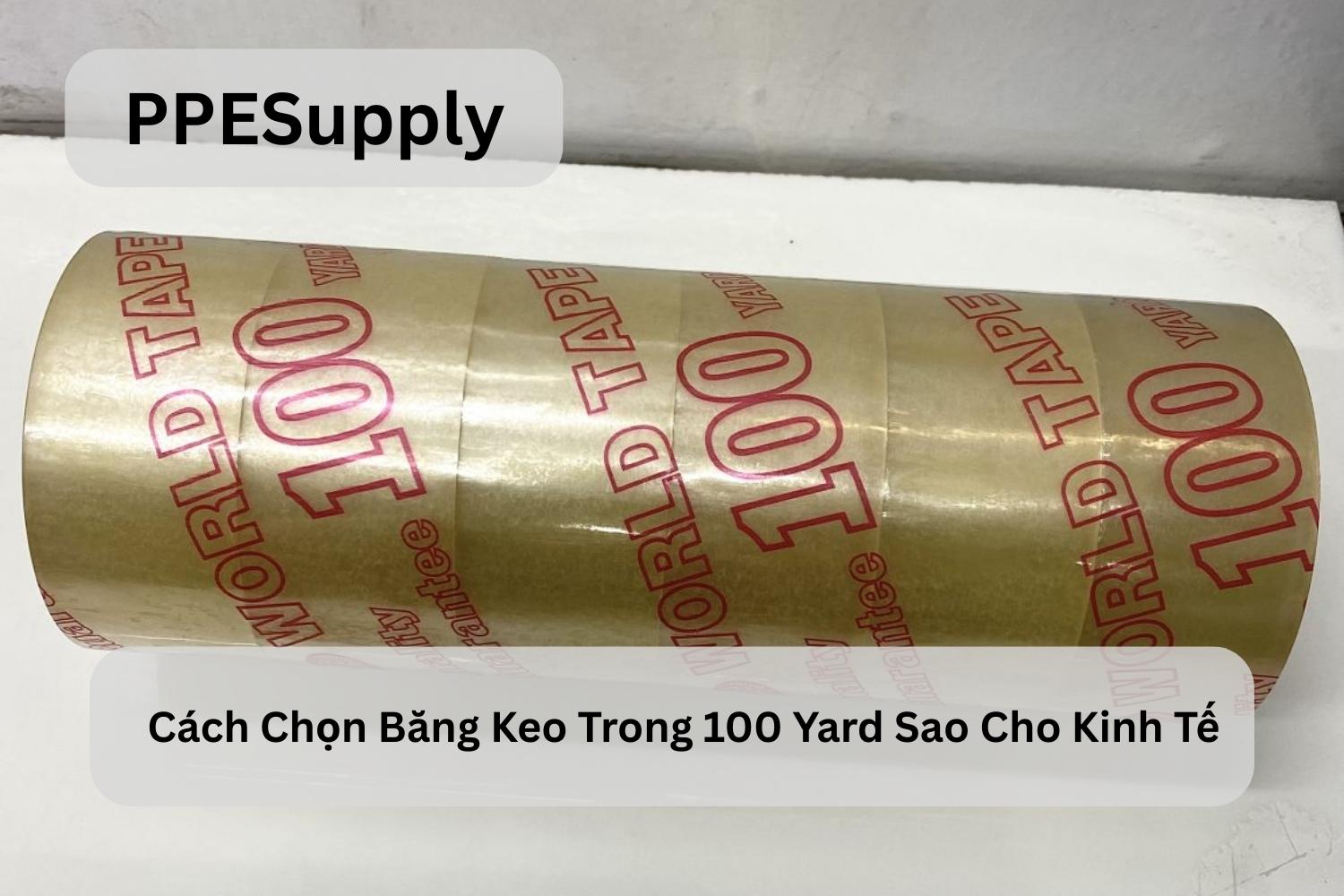 Cách Chọn Băng Keo Trong 100 Yard Sao Cho Kinh Tế