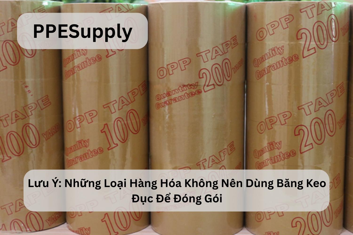 Lưu Ý: Những Loại Hàng Hóa Không Nên Dùng Băng Keo Đục Để Đóng Gói