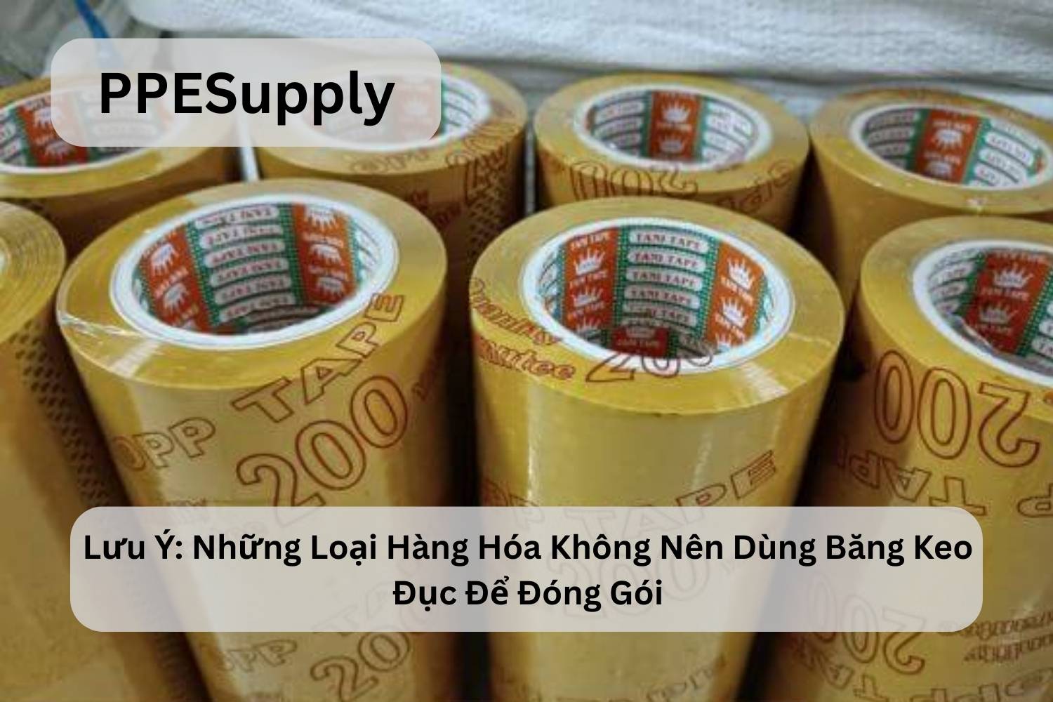 Lưu Ý: Những Loại Hàng Hóa Không Nên Dùng Băng Keo Đục Để Đóng Gói
