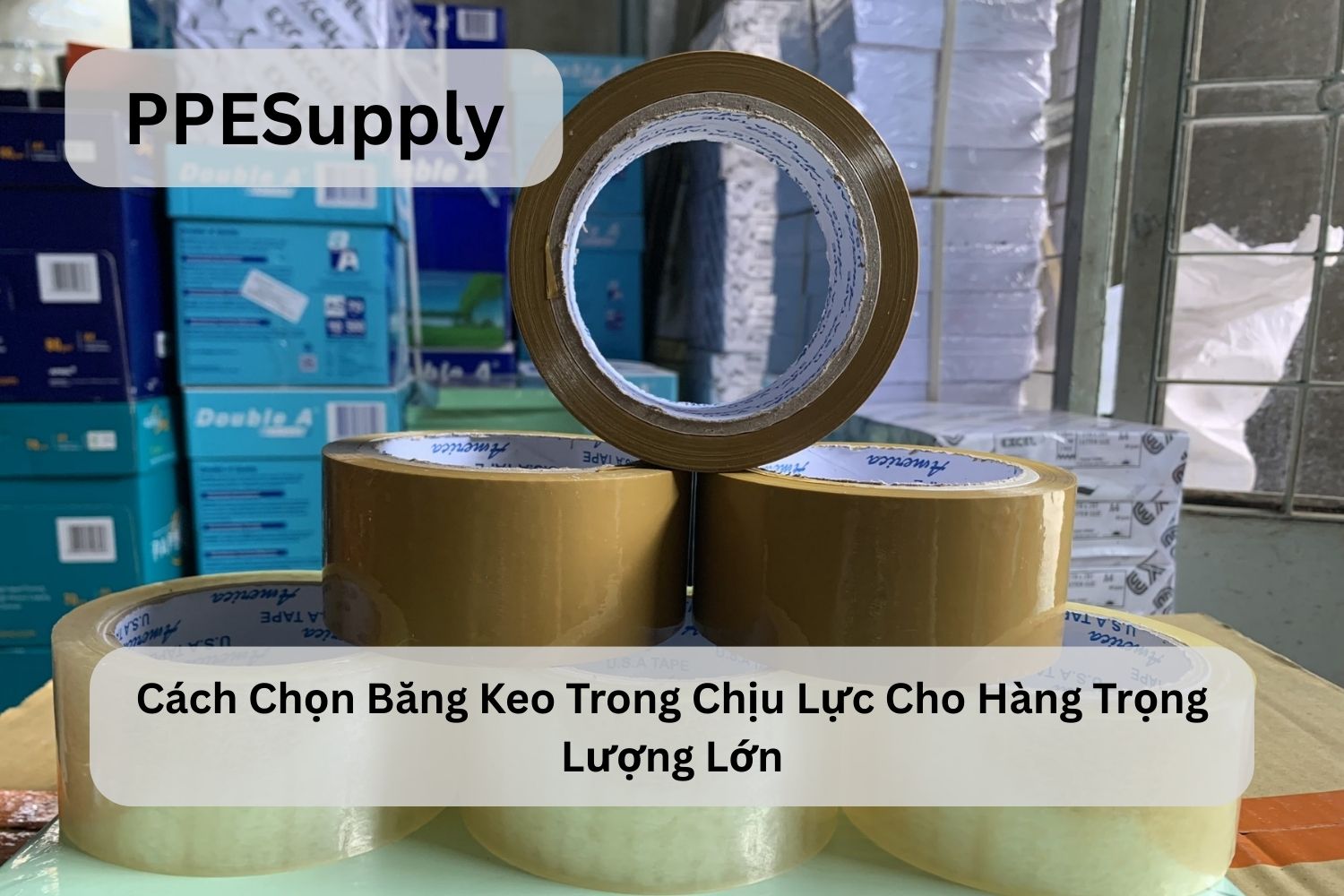 Cách Chọn Băng Keo Trong Chịu Lực Cho Hàng Trọng Lượng Lớn