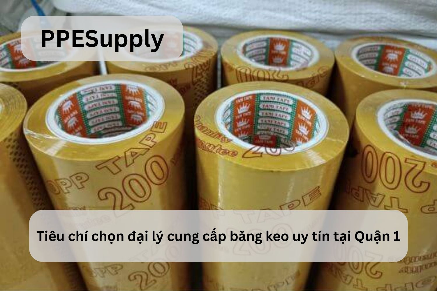 Tiêu chí chọn đại lý cung cấp băng keo uy tín tại Quận 1