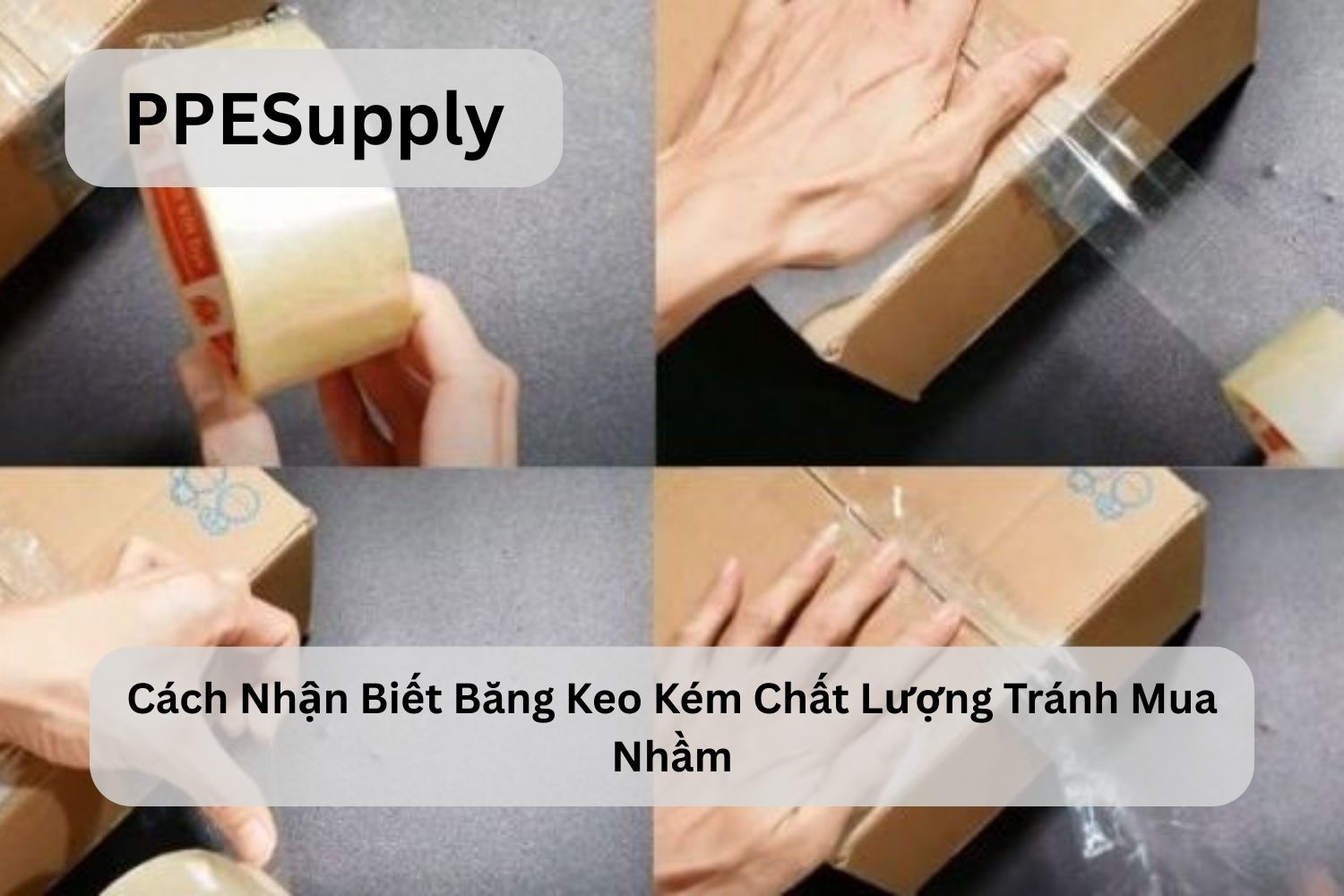 Cách Nhận Biết Băng Keo Kém Chất Lượng Tránh Mua Nhầm