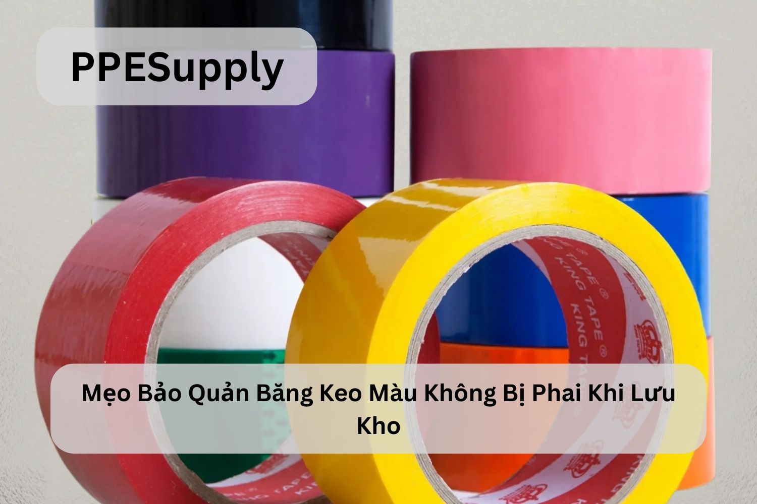 Mẹo Bảo Quản Băng Keo Màu Không Bị Phai Khi Lưu Kho