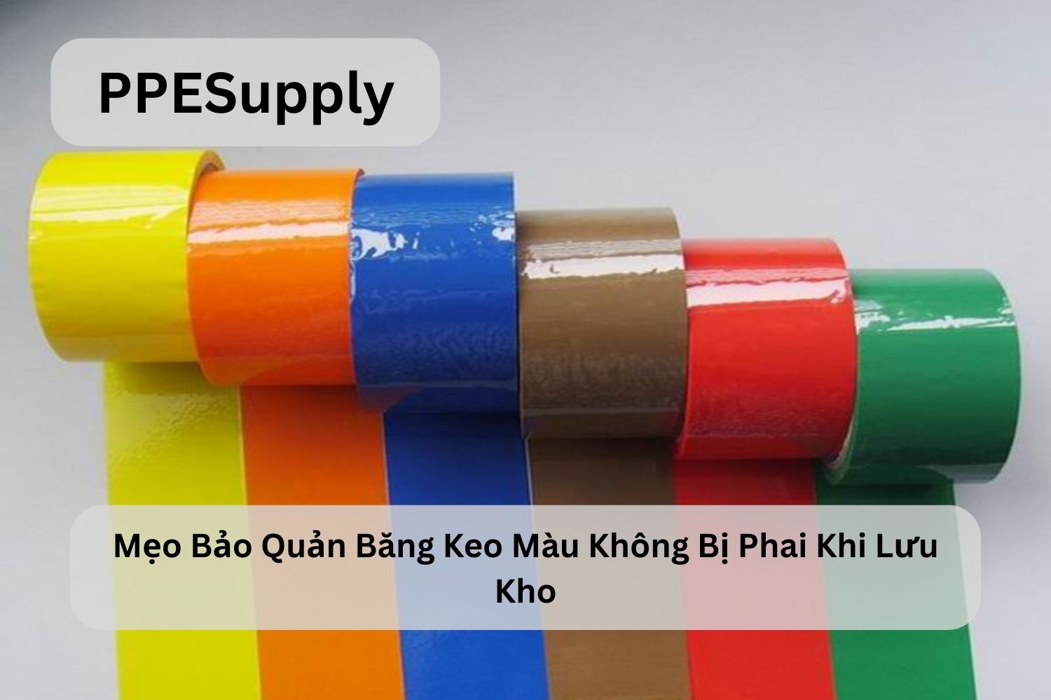 Mẹo Bảo Quản Băng Keo Màu Không Bị Phai Khi Lưu Kho
