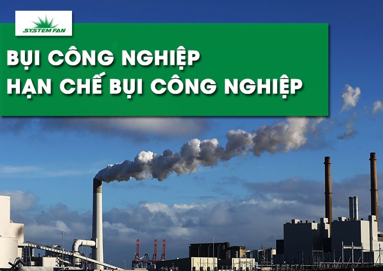 Bụi công nghiệp chứa thành phần độc hại Bụi công nghiệp chứa thành phần độc hại
