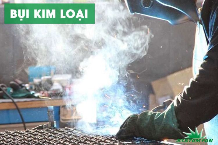 Bụi chứa thành phần kim loại độc hại Các hạt bụi kim loại siêu nhỏ