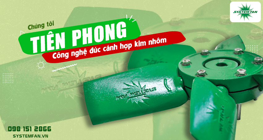Tiên phong trong công nghệ đúc cánh quạt hợp kim nhôm