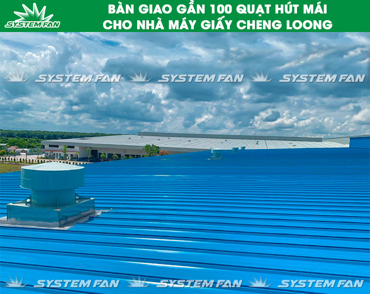 Bàn giao quạt nhà máy Cheng Loong 1 100 quạt nhà máy Cheng Loong (Hình 1)
