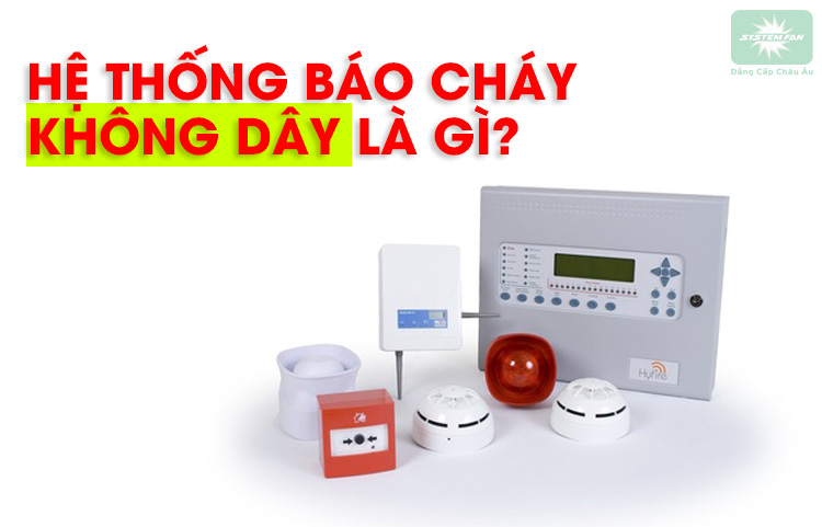 Hệ thống báo cháy không dây là gì